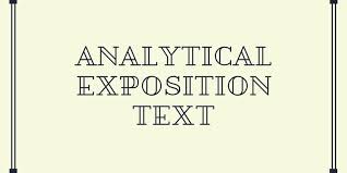 Exposition is a text that elaborates the writer's idea about the phenomenon surrounding. Analytical Exposition Text Definition Generic Structure Language Features Halaman All Kompas Com