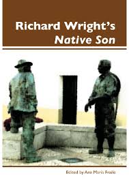 Richard wright was an african american writer and poet who published his first short story at the age of 16. Pdf Richard Wright S Native Son Introduction Ana Maria Fraile Marcos Academia Edu
