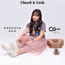 Kunci lagu haruskah ku jadi orang berbeda. Kunci Gitar Percaya Aku Chintya Gabriella Chord Versi Gampang Chord Gitar Online