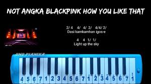 Not angka lagu twinkle twinkle little star. Not Pianika Blackpink How You Like That Youtube