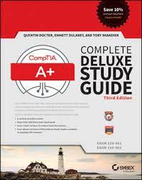 Complements the comptia a+ complete study guide and deluxe study guide. Comptia A Complete Deluxe Study Guide Exams 220 901 And 220 902 3rd Edition Wiley