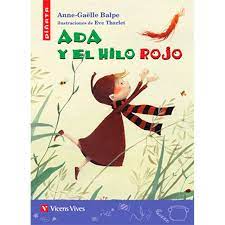 Según una creencia oriental milenaria, desde nuestro nacimiento un hilo rojo nos conecta con aquellas personas destinadas a ser importantes en. Gratis Ada Y El Hilo Rojo De Autor Colectivo