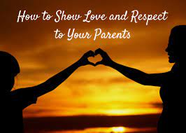 50 Simple Ways To Show Love And Respect To Your Parents Wehavekids
