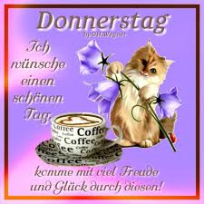 Pin Von Christa Hundt Auf Donnerstagspruche Donnerstag Spruche Morgen Spruche Guten Morgen
