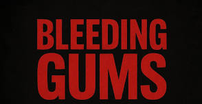 'Bleeding Gums'