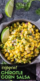 Copycat Chipotle Salsa Chipotle Copycat Salsa Corn Salad Recipes Chipotle Corn Salsa Restaurant Recipes