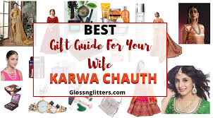 This can be an ideal gift choice for. Best Gift Guide For Your Wife On Karwa Chauth Glossnglitters