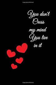 You Don T Cross My Mind You Live In It Notebook Ruled Funny Valentines Day Notebook Journal To Write In Memory Book Keepsake Journal Couple Diary Notebook Valentine 9781658280082 Amazon Com Books