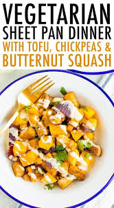 Vegetarian Sheet Pan Dinner With Tofu And Chickpeas Eating Bird Food Recipe Vegetarian Sheet Pan Recipes Vegetarian Recipes Healthy