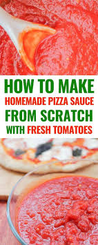 Homemade Pizza Sauce With Fresh Tomatoes Recipe Pizza Sauce Homemade Homemade Pizza Making Homemade Pizza