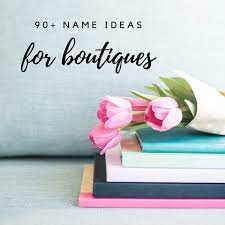 Go to the name checker to see the domain name is available or not. 90 Trendy And Charming Boutique Name Ideas Toughnickel