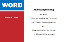 Neben den angaben zum vermieter und mieter der immobilie wird im mustervertrag genau beschrieben, wie groß das objekt ist. Word Vorlage Aufhebungsvertrag Mietvertrag Convictorius