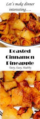 Roasted Cinnamon Pineapple Tasty Easy Healthy Pineapple Recipes Healthy Appetizer Recipes Pineapple Dessert Healthy