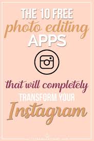 You Need To Download These 10 Free Apps To Transform Your Instagram And Edit Your Photos Lik Photo Editing Free Apps Photo Editing Apps Photo Editing Apps Free
