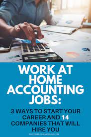 Work From Home Accounting Jobs 3 Ways To Get Started Accounting Jobs Working From Home Accounting