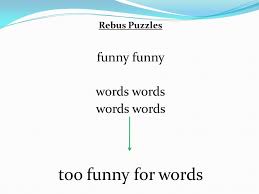 Learn how acrostic puzzles work at howstuffworks. Rebus Puzzles Directions Use Pictures Symbols And Positioning Of The Words To Decipher The Hidden Phrases Ppt Video Online Download