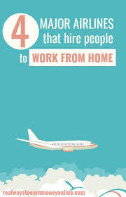 Four Major Airlines That Hire People To Work From Home Airline Jobs Working From Home Work From Home Tips