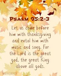 We did not find results for: Come Before Him With Thanksgiving Thanksgiving Quotes Thanksgiving Bible Thanksgiving Blessings