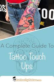Wondered What S Involved In A Tattoo Touch Up Or When A Tattoo Touch Up Might Be Required We Explain All In This Ar Tattoo Touch Up Tattoos Tattoo Techniques