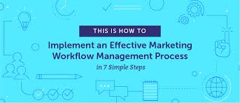 How To Implement A Marketing Workflow Management Process In