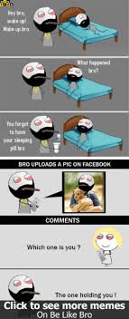 Be Like Bro Memes Memes Memegag Memesfunny Funnymemes Funny Funnypics Funnypictures Lol Belikebro Mixping Be Like Bro Be Like Bro Memes Bro Jokes