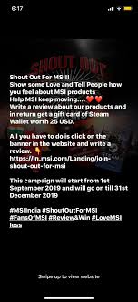 Ebay is an other option. Msi Is Giving Out Steam Gift Cards And Other Stuff For Reviewing Their Product You Need To Have The Product And Register It Indiangaming