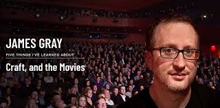 James Gray: Craft, and the Movies
