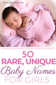 50 Most Rare Unique Baby Girl Names In 2020 Baby Girl Names Baby Girl Names Uncommon Unique Baby