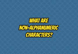The pound sign (#), the blank space ( ) ; What Are Non Alphanumeric Characters Poftut