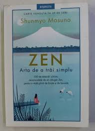 Livrare gratuita la comenzile de. Zen Arta De A Trai Simplu De Shunmyo Masuno 2019