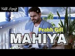 Mahiya Full Song Prabh Gill Desi Crew Latest Punjabi New Songs 2017 Youtube Songs 2017 News Songs Songs