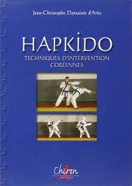 Strikes, kicks, blocks, avoiding movements, holds, joint locks, chokes, throws, breakfalls, . Hapkido Techniques D Intervention Coreennes Damaisin D Ares Jean Christophe 9782702711149 Amazon Com Books