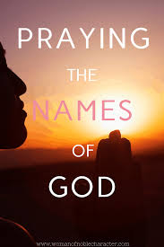 God Is In His Heaven All S Right With The World Meaning Names Of God Why We Should Study Them And How To Pray The Over Them Names Of God Pray Bible Prayers