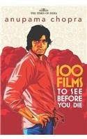 Movies has put together this list of the 100 films you must see before you die. 100 Films To See Before You Die By Anupama Chopra