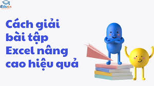 Cách giải bài tập Excel nâng cao hiệu quả - Trung tâm Edusa