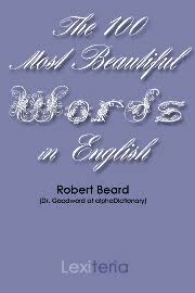 Entirely eloquent, and yet utterly ineffable. Alphadictionary The 100 Most Beautiful Words In English