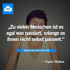 Zu Vielen Menschen Ist Es Egal Was Passiert Solange Es Ihnen Nicht Selbst Passiert Spruche Zitate Spruche Ignoranz Zitate