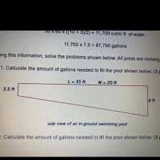 Your pool contains an estimated gallons of water when full. 1 Calculate The Amount Of Gallons Needed To Fill The Pool Shown Below Brainly Com