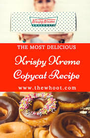 Krispy Kreme Copycat Donut Recipe The Whoot Homemade Donuts Recipe Doughnut Recipe Donut Recipes