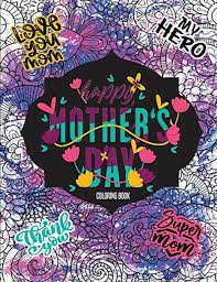 Check 20 free printable mothers day coloring pages. Happy Mothers Day Coloring Book 20 Mother S Day Coloring Pages Coloring Book For Moms Mothers Day Coloring Book For Adults Mothers Day Gifts Penciol Press 9782199096736 Libroworld Com