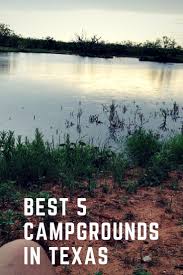 Maybe you would like to learn more about one of these? Top 5 Of The Best Campgrounds In Texas My Turn For Us Camping In Texas Best Campgrounds Cabins In Texas