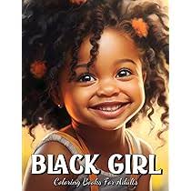Amazon.com: Black Girl Coloring Books For Adults: Beauties Grayscale  African American Little Girls Coloring Book: 9798395878700: Webber, Gloria:  Books