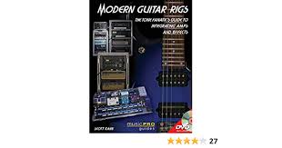 Maybe you would like to learn more about one of these? Modern Guitar Rigs The Tone Fanatic S Guide To Integrating Amps And Effects Music Pro Guides Kahn Scott 9781423499442 Amazon Com Books