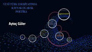 Edebiyat terimi olarak poetika nedir, poetika nedir ne anlama gelmektedir? Yeni Turk Edebiyatinda Kaynak Olarak Poetika By Aytac Guler