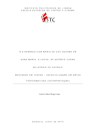 Com uma carreira inquestionável em teatro, maria do céu guerra tem dado, de vez em quando, uns saltinhos para o colo do público. Pdf N A Barraca Com Maria Do Ceu Guerra Em D Maria A Louca De Antonio Cunha Mestrado Em Teatro 2013 Pdf Aderito Lopes Academia Edu