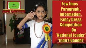 Can you please give me some creative. Few Lines Paragraph Information Fancy Dress Competition On National Leader Indira Gandhi Youtube