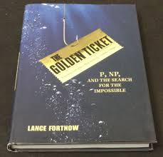 The Golden Ticket: P, NP, and the Search for the Impossible by Lance Fortnow  9780691156491