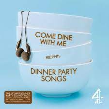 Unsure of how to program your party? Various Artists Come Dine With Me Presents Dinner Party Songs Lyrics And Songs Deezer