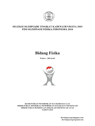 May 09, 2019 · pada kesempatan kali ini, blog tomatalikuang.com akan membagikan soal osk osp osn sma tahun 2019 dan pembahasan untuk 9 bidang yang dilombakan, yaitu matematika , fisika , kimia , biologi , astronomi , informatika/komputer , ekonomi , geografi, dan kebumian. Soal Dan Pembahasan Olimpiade Fisika Sma Tingkat Kabupaten Osk Tahun 2015