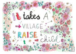 Quote It Takes A Village To Raise A Child In Opdracht Gemaakt Www Xxmiek Nl Village Quotes Picture Quotes Baby Quotes